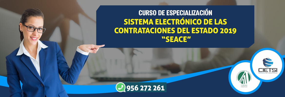 CURSO DE ESPECIALIZACIÓN SISTEMA ELECTRÓNICO DE CONTRATACIONES DEL ESTADO SEACE 2019