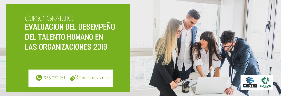 CURSO ESPECIALIZADO EVALUACIÓN DEL DESEMPEÑO DEL TALENTO HUMANO EN LAS ORGANIZACIONES 2019