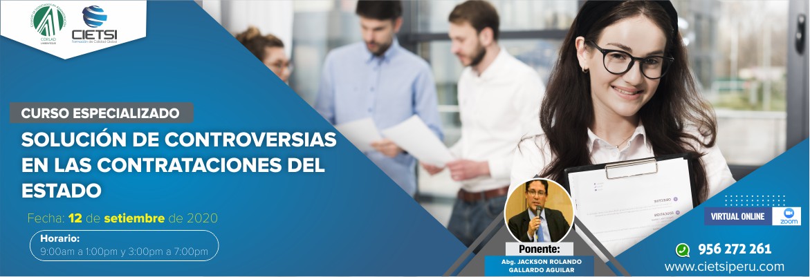 CURSO ESPECIALIZADO SOLUCIÓN DE CONTROVERSIAS EN LAS CONTRATACIONES DEL ESTADO 2020