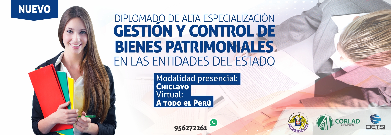 DIPLOMADO DE ALTA ESPECIALIZACIÓN EN GESTIÓN Y CONTROL DE BIENES PATRIMONIALES EN LAS ENTIDADES DEL ESTADO 2017